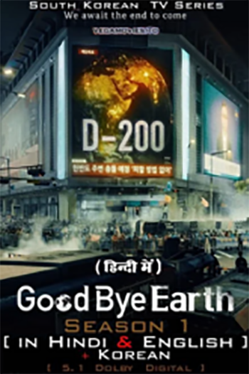 Download GOODBYE EARTH – Netflix Original (2024) Season 1 MULTi-Audio {Hindi-English-Korean} K-Drama Series 480p | 720p | 1080p WEB-DL